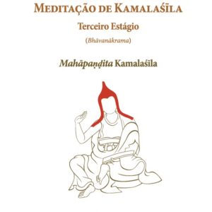 Os Estágios Graduais da Meditação de Kamalaśila (Bhāvanākrama) - Terceiro Estágio