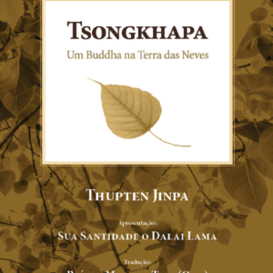PRÉ-VENDA - Tsongkhapa: Um Buddha na Terra das Neves